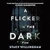 A Flicker in the Dark by Stacy Willingham