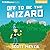 Off to Be the Wizard (Magic...