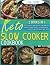 KETO SLOW COOKER COOKBOOK by Lisa Good