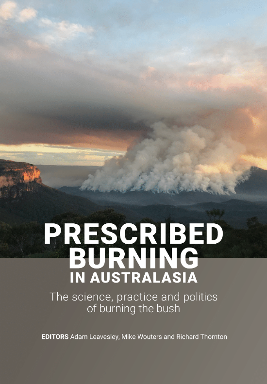 Prescribed Burning in Australasia: The science practice and politics of burning the bush