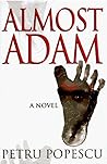 Almost Adam by Petru Popescu