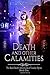 Death and Other Calamities:...