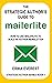The Strategic Author's Guide to MailerLite: How to use MailerLite to build an author newsletter (Strategic Author Series)