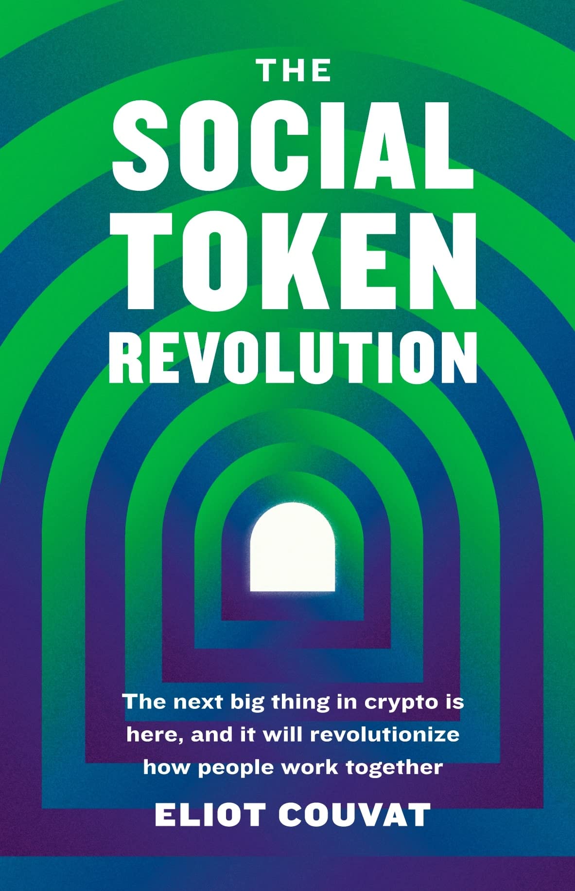 The Social Token Revolution: The next big thing in crypto is here, and it will revolutionize how people work together. (Kindle Edition)