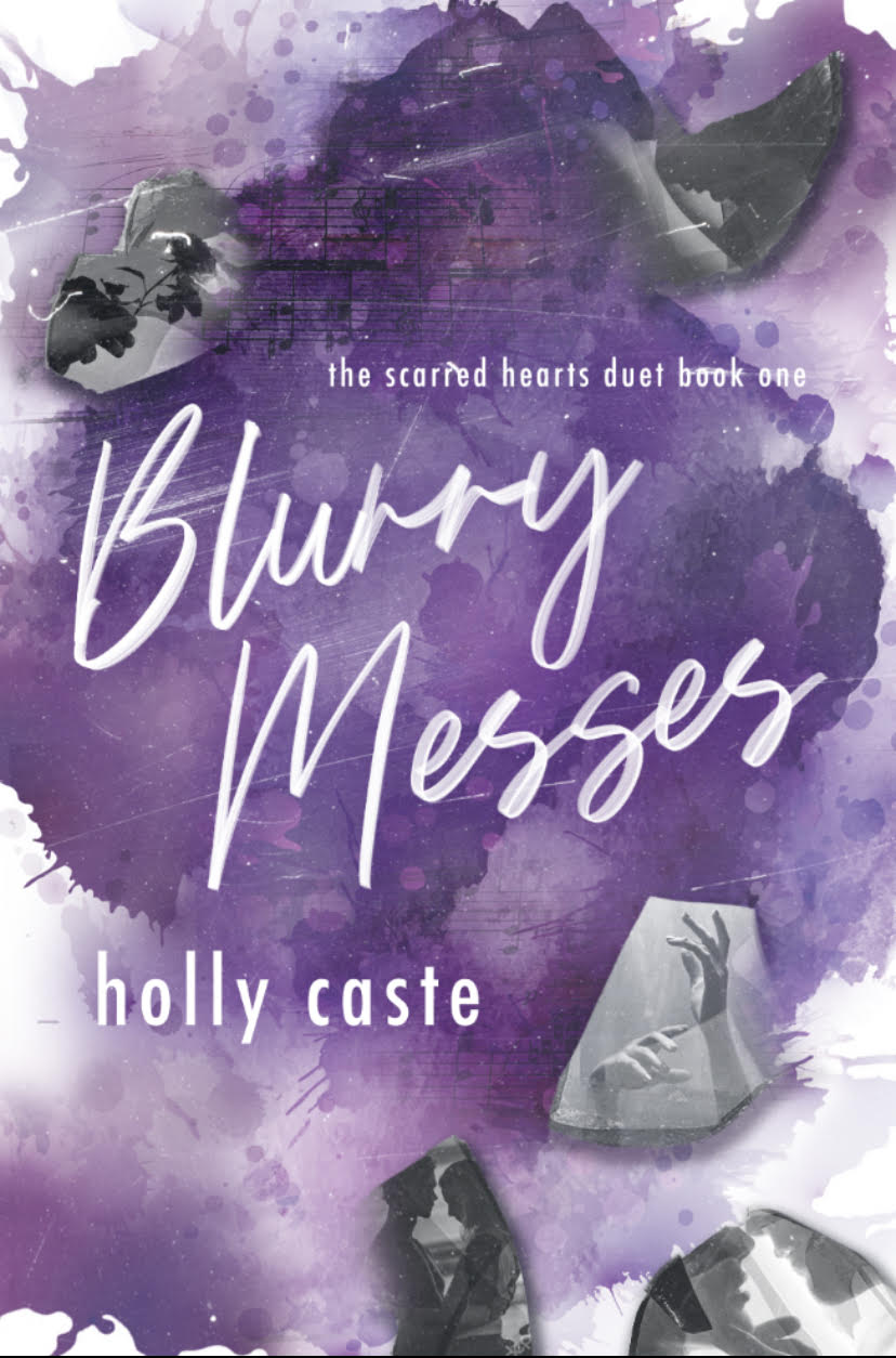 Blurry Messes (Scarred Hearts Duet, #1)