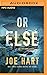 Or Else: A Thriller