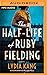 The Half-Life of Ruby Fielding: A Novel