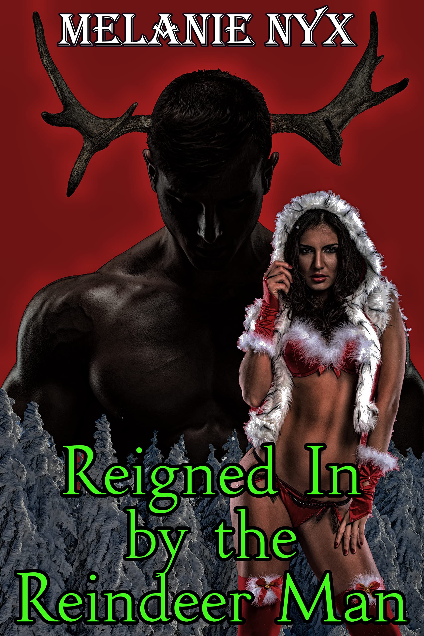 Reigned In By the Reindeer Man (The Naughty List)