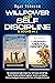 Willpower and Self Discipline: 2 Books in 1: The Guide to Boost Mental Toughness, Self Esteem and Self Help. Declutter your Mind by Emotional Intelligence Mastery and the Power of Discipline