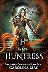 H is for Huntress