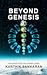 Beyond Genesis: The quest f...