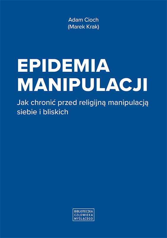 Epidemia manipulacji. Jak chronić przed religijną manipulacją siebie i bliskich (Paperback)