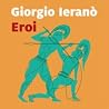 Eroi by Giorgio Ieranò