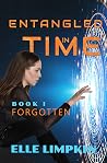 Forgotten (Entangled in Time, #1)