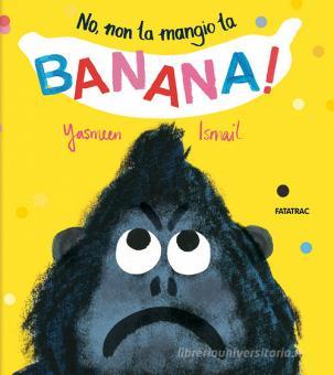 No, non la mangio la banana (Hardcover)