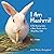 I Am Mashmi! A Pet Bunny Gets a New Home and a Very New Life!