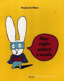 Non voglio andare a scuola (Paperback)