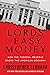 The Lords of Easy Money