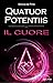 Il Cuore - Quatuor Potentii...