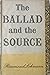 The Ballad and the Source