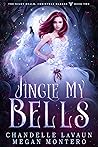 Jingle My Bells by Chandelle LaVaun