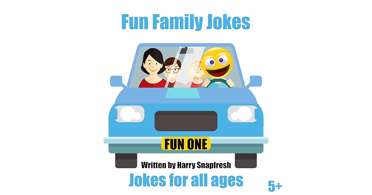 Fun Family Jokes Jokes for all ages. Including Dad Jokes, Mum Jokes