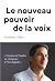 Le nouveau pouvoir de la vo...