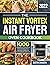 The Instant Vortex Air Fryer Oven Cookbook by Dustin Chagoya