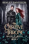 The Captive Throne (Legends of Abreia #4) 