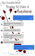 The Trouble with Trying to Date a Murderer (Murder Sprees and Mute Decrees #1)