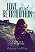 Love and Retribution by Catherine McCullagh