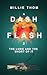 A DASH OF FLASH 2: THE LONG...