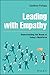 Leading with Empathy: Understanding the Needs of Today's Workforce