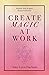 Create Magic at Work: Pract...