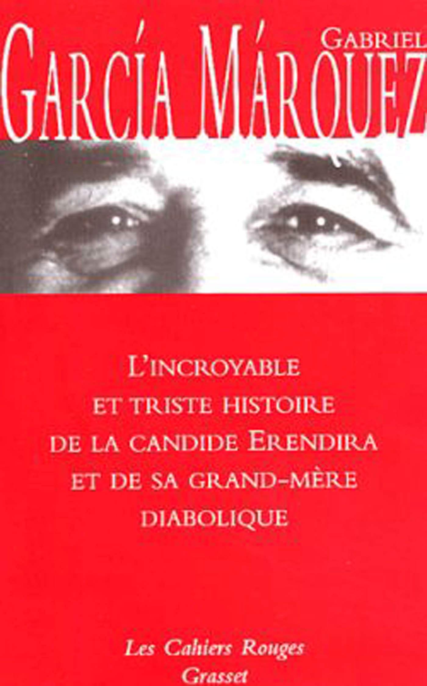 L'incroyable et triste histoire de la candide Erendira et de sa grand-mère diabolique (Littérature Etrangère) (French Edition)