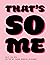That's So Me by Sasha Debevec-McKenney