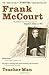 Teacher Man: A Memoir by McCourt, Frank (2006) Paperback
