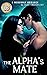 THE ALPHA'S MATE: A Heart-w...