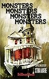 Monsters Monsters Monsters Monsters by Xtina Marie