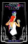 Consort's Glory by Abigail  Kelly