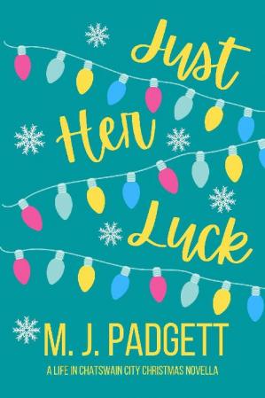 Just Her Luck (Life in Chatswain City)