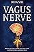 Vagus Nerve: Tips for your ...