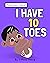 I Have 10 Toes, Thank You J...