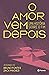 O amor vem depois by Bruno Fontes