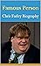 Famous Person: Chris Farley...