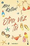 Otra vez tú by Alice Kellen