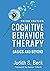 Cognitive Behavior Therapy, Third Edition: Basics and Beyond