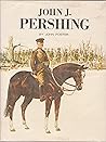 John J. Pershing, World War I Hero,