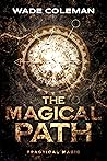 THE MAGICAL PATH: Practical Magic