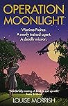 Operation Moonlight by Louise Morrish